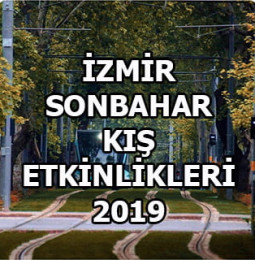 İzmir Sonbahar – Kış Etkinlikleri 2019 / 2020
