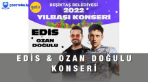 Edis & Ozan Doğulu Yılbaşı Beşiktaş Konseri 2022