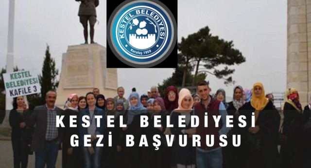 Bursa Kestel Belediyesi Ücretsiz Gezi Başvurusu