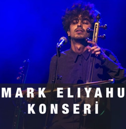 Mark Eliyahu İstanbul Konseri – 28 Eylül 2022