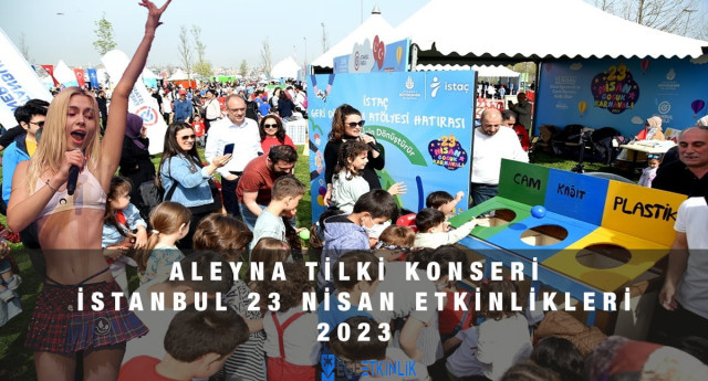 Aleyna Tilki Konseri – İstanbul 23 Nisan Etkinlikleri 2023