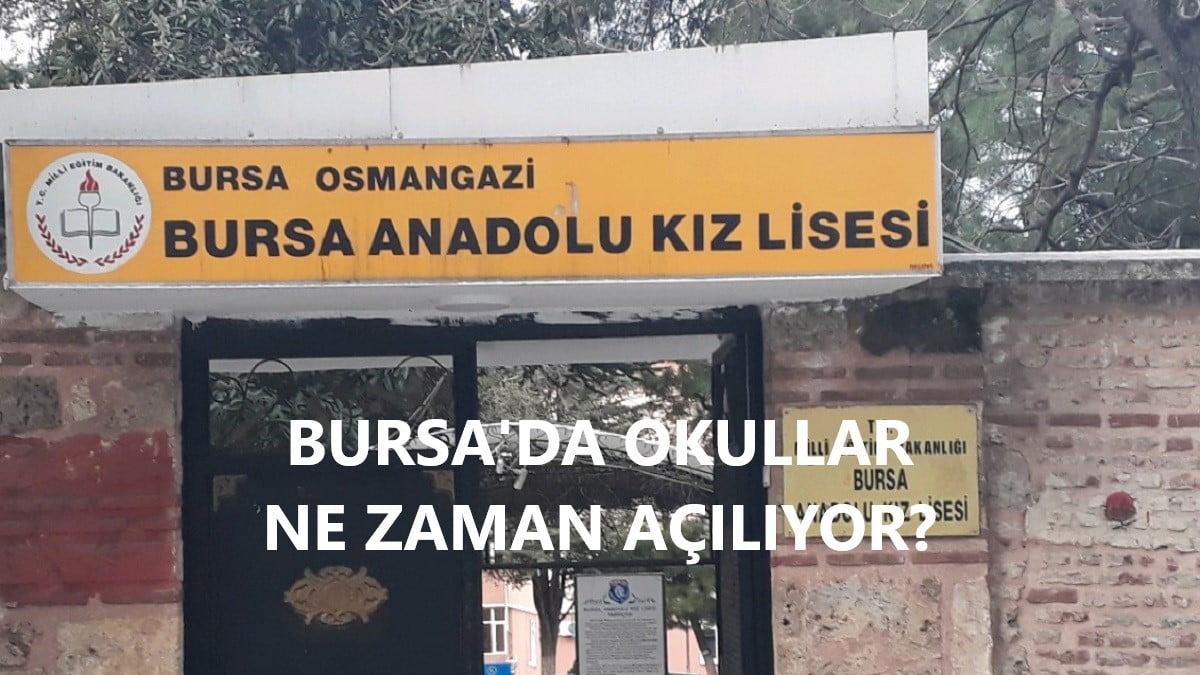 Bursa’da Okullar Ne Zaman Açılıyor? 2021