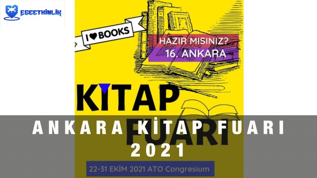 ankara kitap fuari programi imza gunleri 2021 egeetkinlik com 2022