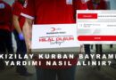 Kızılay Kurban Bayramı Yardımı Nasıl Alınır? Başvuru Adımları 2026