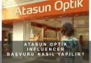 Atasun Optik İnfluencer Başvuru Nasıl Yapılır?