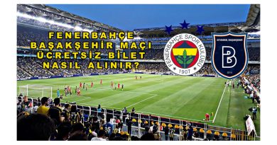 Fenerbahçe – Başakşehir Maçı Ücretsiz Bilet Nasıl Alınır? 2026