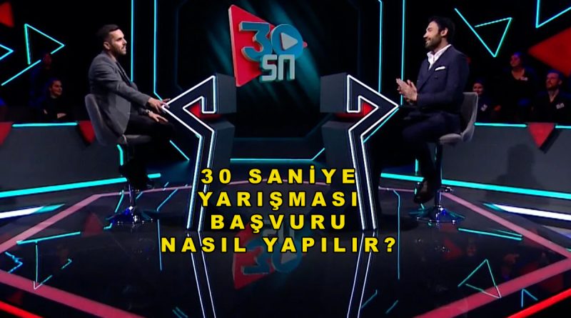 30 Saniye Yarışması Başvuru Nasıl Yapılır?