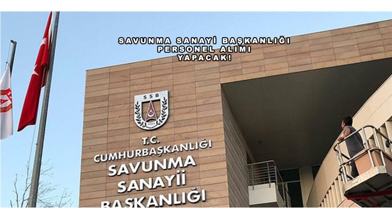 Savunma Sanayi Başkanlığı Personel Alımı Yapacağını Duyurdu! 2026