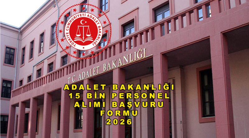 Adalet Bakanlığı 15 Bin Personel Alımı Başvuru Formu! İşte Kadrolar ve Son Başvuru Tarihi Adalet Bakanlığı 15 Bin Personel Alımı Başvuru Formu! İşte Kadrolar ve Son Başvuru Tarihi