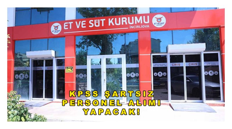 Et ve Süt Kurumu 62 İşçi Alımı Yapacak! KPSS Şartsız Başvuru Fırsatı Et ve Süt Kurumu 62 İşçi Alımı Yapacak! KPSS Şartsız Başvuru Fırsatı