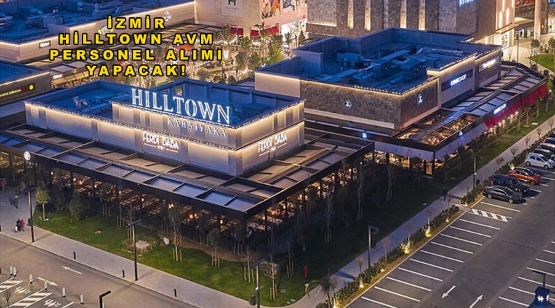 İzmir Hilltown AVM Temizlik Görevlisi Alacak!
