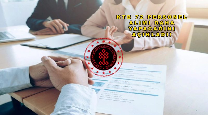 KTB 72 Personel Daha Alacağını Açıkladı! Başvurular Başladı