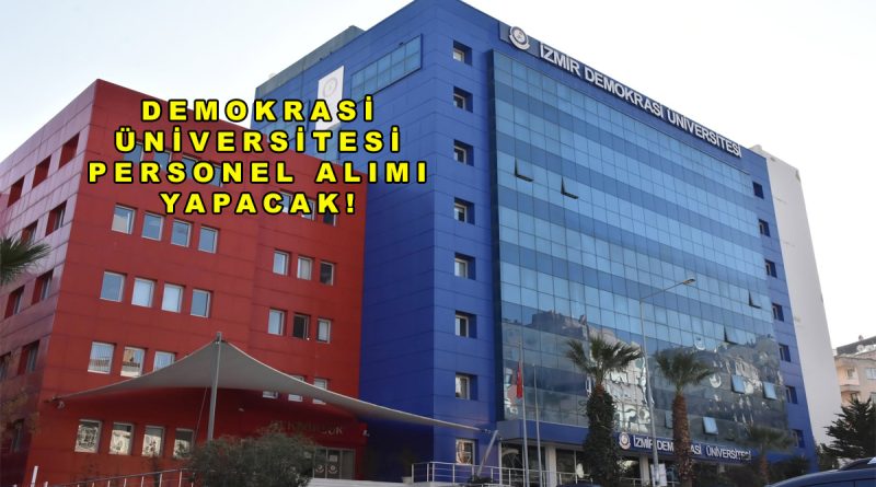İzmir Demokrasi Üniversitesi Personel Alımı Yapacak! Başvuru Başladı