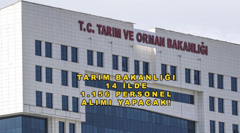 Tarım ve Orman Bakanlığı 14 İlde KPSS Şartsız 1.156 Personel Alımı Başladı!