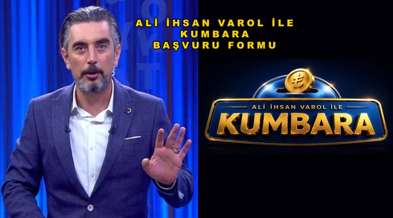 Ali İhsan Varol İle Kumbara Başvuru Formu 2026