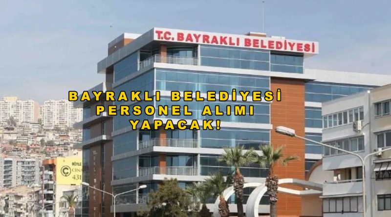İzmir Bayraklı Belediyesi 78 İşçi Alacak