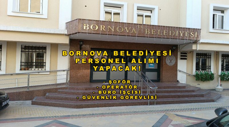 Bornova Belediyesi 28 Personel Alımı Yapacak: Başvurular 20 Ağustos’ta Başlıyor