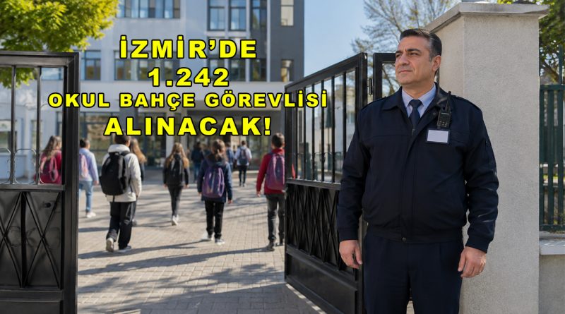 İzmir’de 1.242 Okul Bahçe Görevlisi Alınacak: Başvurular 28 Ağustos’ta Başlıyor