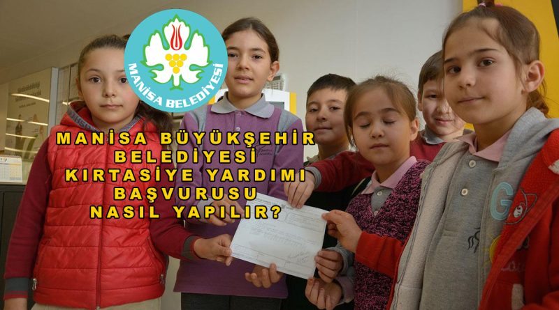 Manisa Büyükşehir Belediyesi Kırtasiye Yardımı Başvurusu Nasıl Yapılır?
