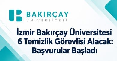 İzmir Bakırçay Üniversitesi 6 Temizlik Görevlisi Alacak: Başvurular Başladı