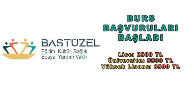 Baştüzel Vakfı Burs Başvurusu Başladı! 9 Ay Boyunca Karşılıksız Burs Baştüzel Vakfı Burs Başvurusu Başladı! 9 Ay Boyunca Karşılıksız Burs