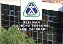 İZELMAN Kadrolu Personel Alımı 2026: 5 Farklı Meslekte 12 Kişi Alınacak