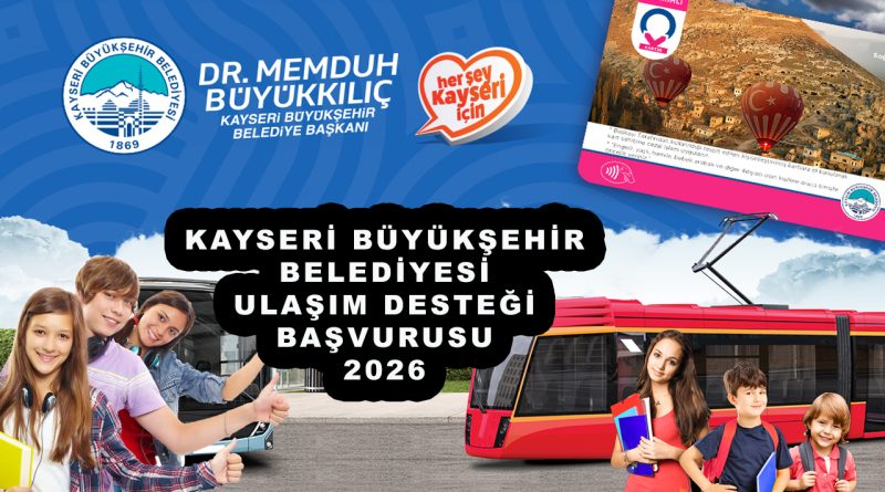 Kayseri Büyükşehir Belediyesi Ulaşım Desteği Başvuruları Başlıyor! Aylık 150 Biniş Verilecek