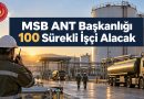 MSB ANT Başkanlığı 28 İlde 100 Sürekli İşçi Alacak