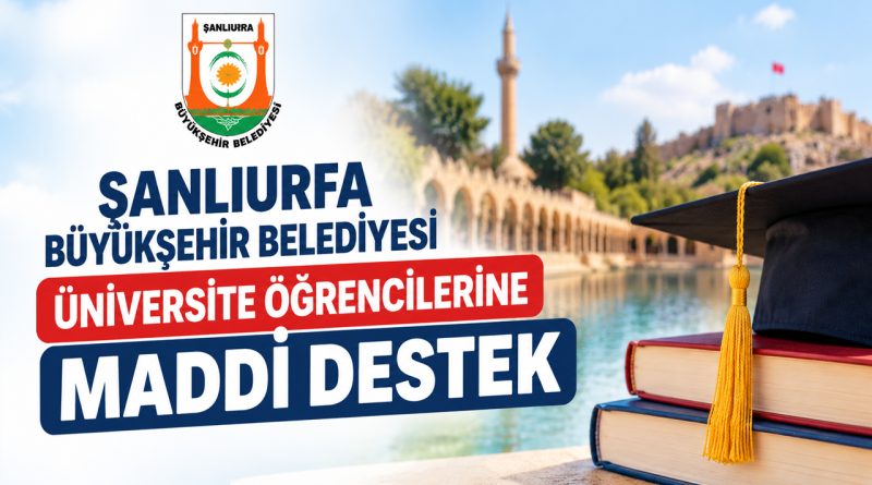 Şanlıurfa Büyükşehir Belediyesi Üniversite Öğrencilerine Eğitim Desteği Başladı! Başvuru Formu Açıldı