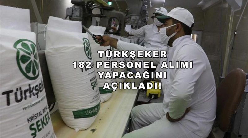 Türkşeker 182 İşçi Alımı Yapıyor: Kimler Başvurabilir?