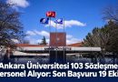 Ankara Üniversitesi 103 sözleşmeli personel alıyor: Son başvuru 19 Ekim