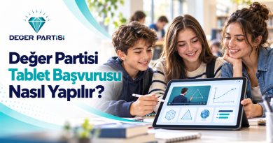 Değer Partisi Tablet Başvurusu Nasıl Yapılır? Değer Partisi Tablet Başvurusu Nasıl Yapılır?
