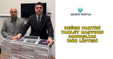 Değer Partisi Tablet Başvuru Sonuçları İsim Listesi