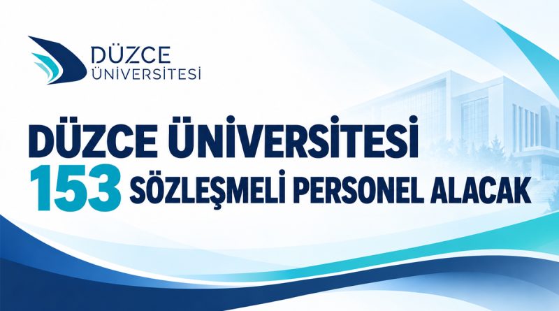Düzce Üniversitesi 153 personel alacak!