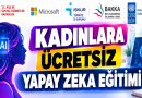 7 İlde Kadınlara Ücretsiz Yapay Zekâ Eğitimi: Başvuru Formu Açıldı
