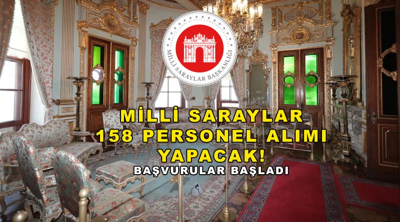 Millî Saraylar 158 Personel Alımı Yapıyor: İstanbul ve Edirne Kadroları Açıklandı