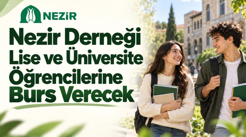 Nezir Derneği Lise ve Üniversite Öğrencilerine Burs Verecek!